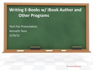 Writing E-Books w/ iBook Author and 	Other Programs