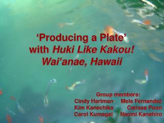 ‘Producing a Plate’ with Huki Like Kakou! Wai’anae, Hawaii