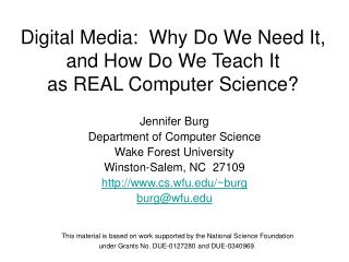 Digital Media: Why Do We Need It, and How Do We Teach It as REAL Computer Science?