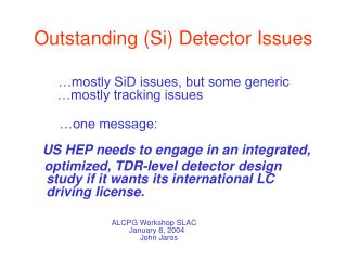 Outstanding (Si) Detector Issues