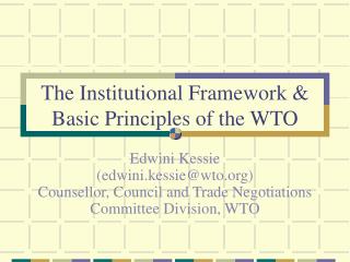 The Institutional Framework &amp; Basic Principles of the WTO