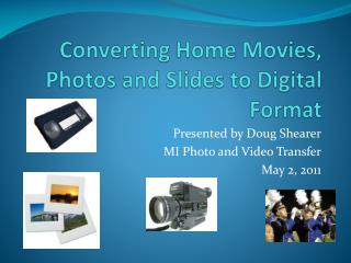 Converting Home Movies, Photos and Slides to Digital Format
