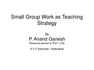 Academic performance grouping Random grouping Socio-metric grouping Psychological Grouping