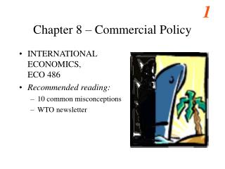Chapter 8 – Commercial Policy