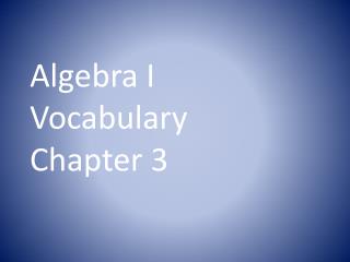 Algebra I Vocabulary Chapter 3