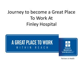 Journey to become a Great Place To Work At Finley Hospital