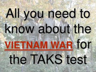 All you need to know about the VIETNAM WAR for the TAKS test