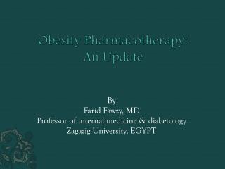 Obesity Pharmacotherapy: An Update