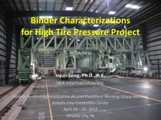 Binder Characterizations for High Tire Pressure Project