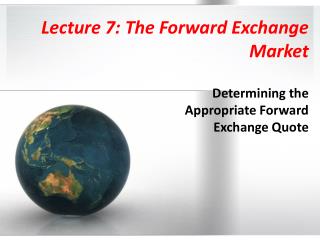 Lecture 7: The Forward Exchange Market