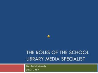 The Roles of the School Library Media Specialist