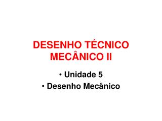 DESENHO TÉCNICO MECÂNICO II
