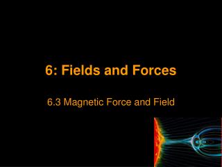 6: Fields and Forces