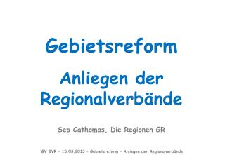 Gebietsreform Anliegen der Regionalverbände Sep Cathomas, Die Regionen GR