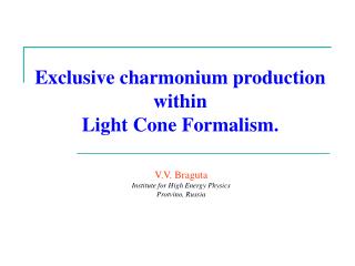 Exclusive charmonium production within Light Cone Formalism.