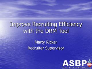 Improve Recruiting Efficiency with the DRM Tool