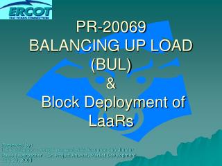 PR-20069 BALANCING UP LOAD (BUL) &amp; Block Deployment of LaaRs
