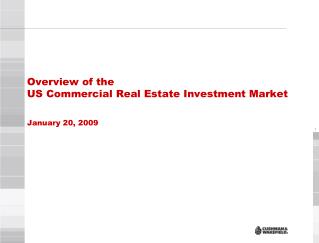 Overview of the US Commercial Real Estate Investment Market January 20, 2009