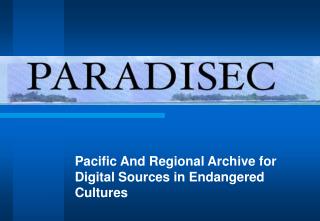 Pacific And Regional Archive for Digital Sources in Endangered Cultures