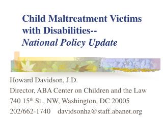 Child Maltreatment Victims with Disabilities-- National Policy Update
