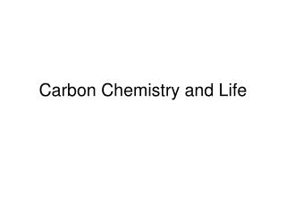 Carbon Chemistry and Life