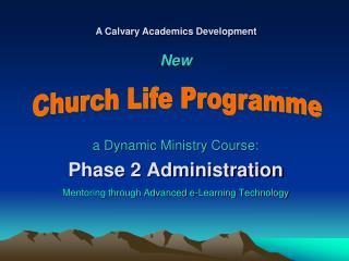 a Dynamic Ministry Course: Phase 2 Administration Mentoring through Advanced e-Learning Technology