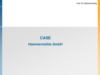 CASE Hammermühle GmbH