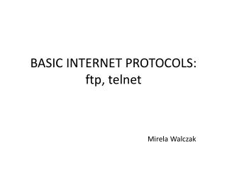 BASIC INTERNET PROTOCOLS: ftp, telnet