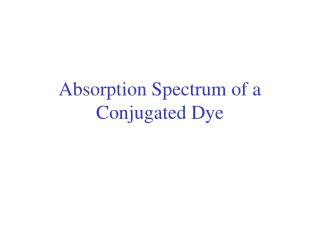 Absorption Spectrum of a Conjugated Dye