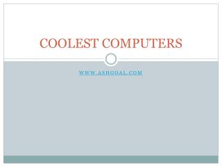 Coolest Computers