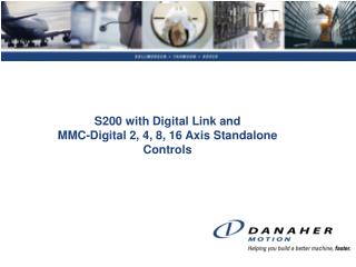 S200 with Digital Link and MMC-Digital 2, 4, 8, 16 Axis Standalone Controls