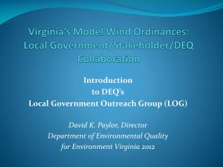 Virginia’s Model Wind Ordinances: Local Government/Stakeholder/DEQ Collaboration