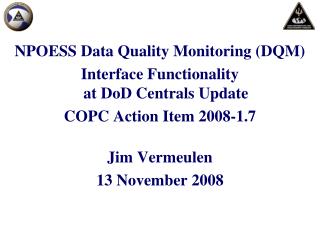 NPOESS Data Quality Monitoring (DQM) Interface Functionality at DoD Centrals Update