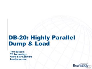 DB-20: Highly Parallel Dump &amp; Load