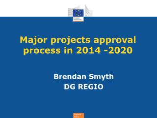 Major projects approval process in 2014 -2020