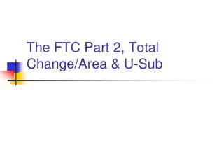 The FTC Part 2, Total Change/Area &amp; U-Sub