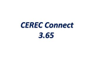 CEREC Connect 3.65