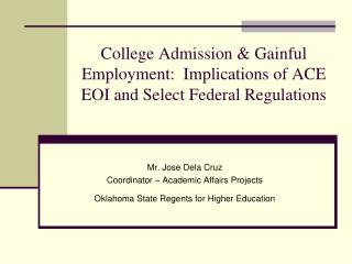 College Admission &amp; Gainful Employment: Implications of ACE EOI and Select Federal Regulations