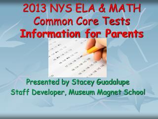 2013 NYS ELA &amp; MATH Common Core Tests Information for Parents