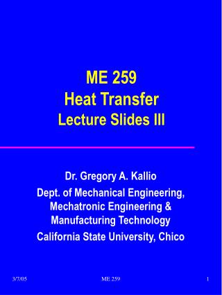 ME 259 Heat Transfer Lecture Slides III