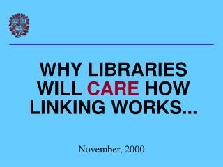 WHY LIBRARIES WILL CARE HOW LINKING WORKS...