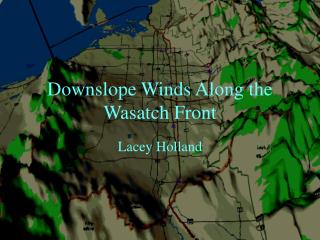 Downslope Winds Along the Wasatch Front