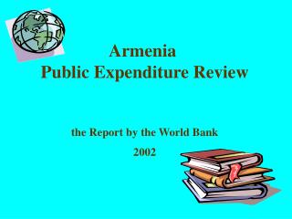 Armenia  Public Expenditure Review the Report by the World Bank 2002