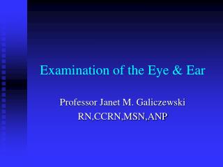 Examination of the Eye &amp; Ear