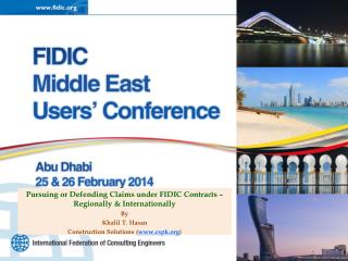 Pursuing or Defending Claims under FIDIC Contracts – Regionally &amp; Internationally By