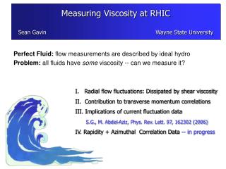 Perfect Fluid: flow measurements are described by ideal hydro