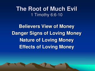 The Root of Much Evil 1 Timothy 6:6-10