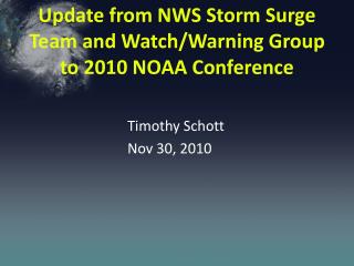 Update from NWS Storm Surge Team and Watch/Warning Group to 2010 NOAA Conference
