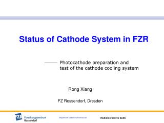 Status of Cathode System in FZR
