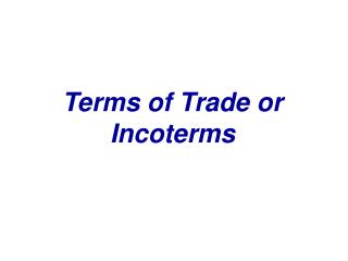 Terms of Trade or Incoterms